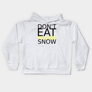 Don't eat yellow snow Kids Hoodie